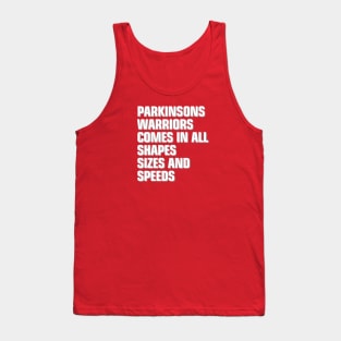 Parkinsons Warrior comes in all shapes, sizes and speeds Tank Top